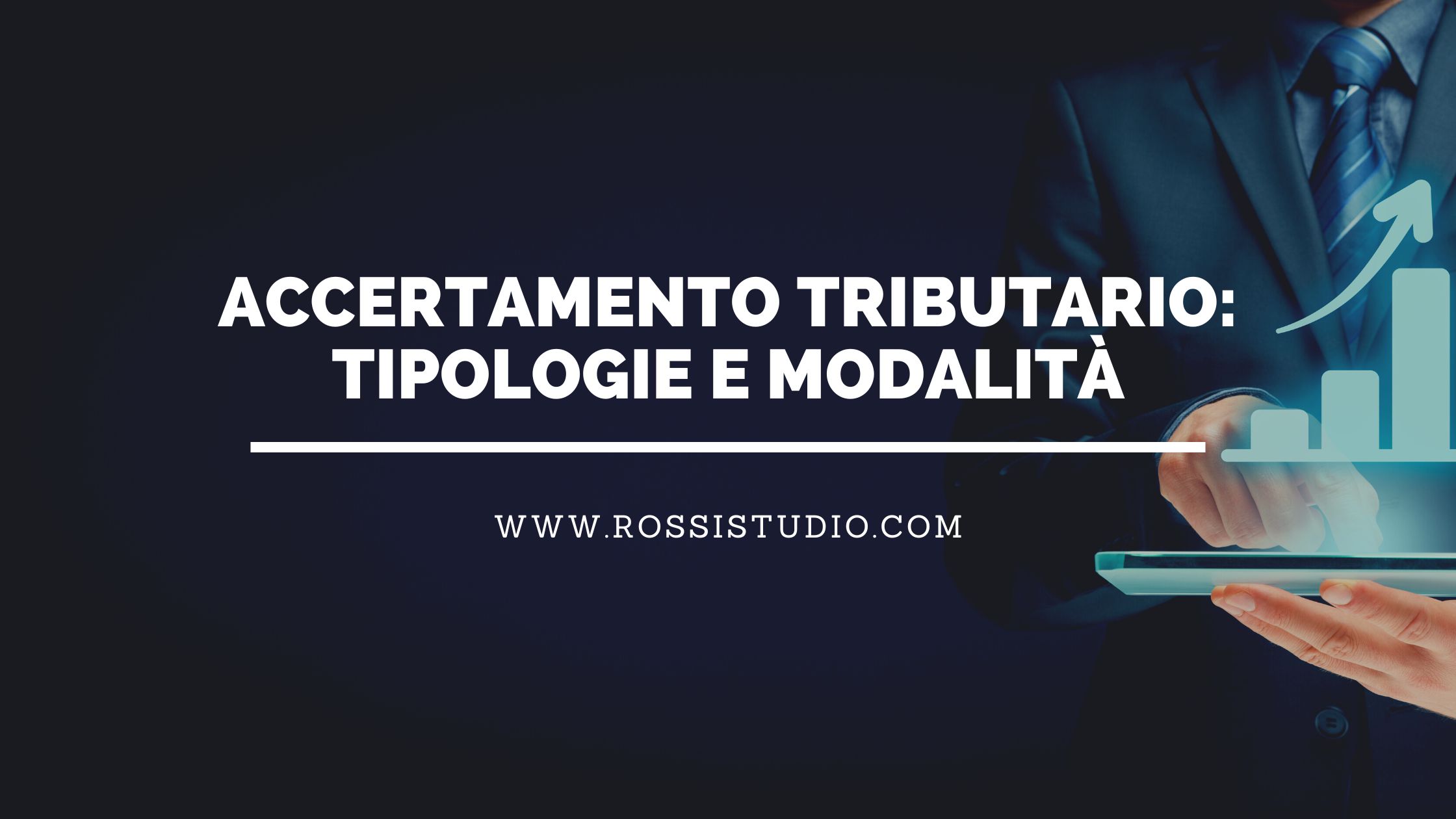Accertamento Tributario: Tipologie e Modalità