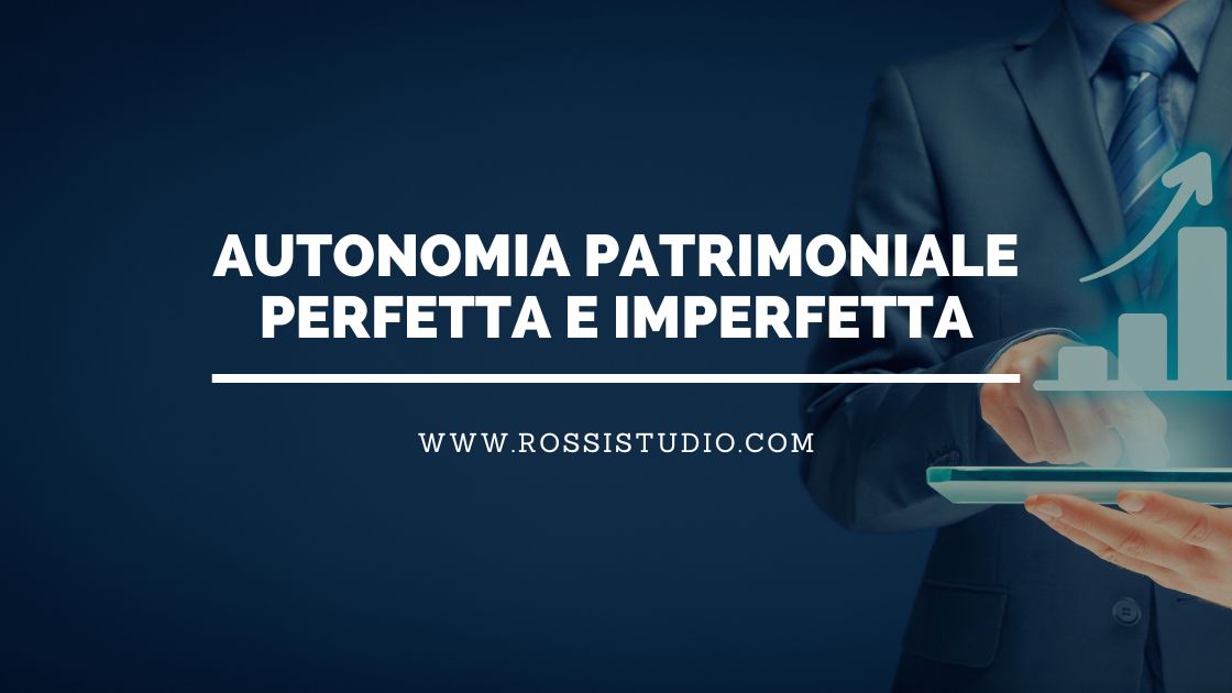 Autonomia Patrimoniale Perfetta e Imperfetta per le SRL